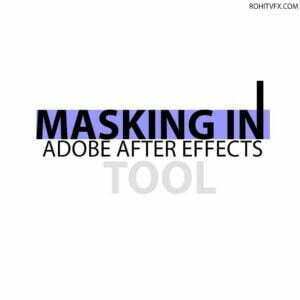 Masking in Adobe After Effects 2022