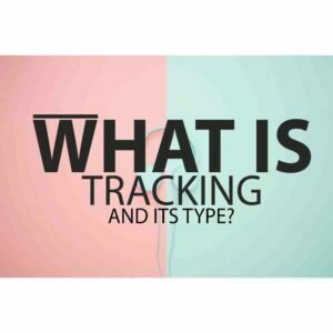 What is Tracking and its type